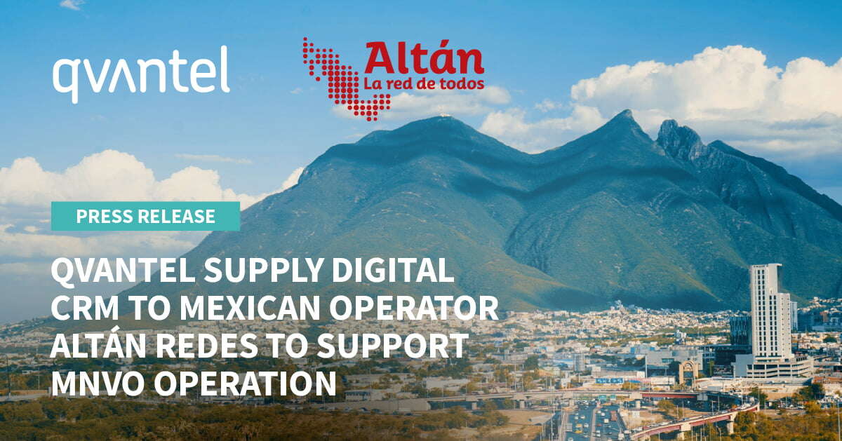 Featured content: : Qvantel Supply Digital CRM to Mexican Operator Altán Redes to Support MNVO Operation