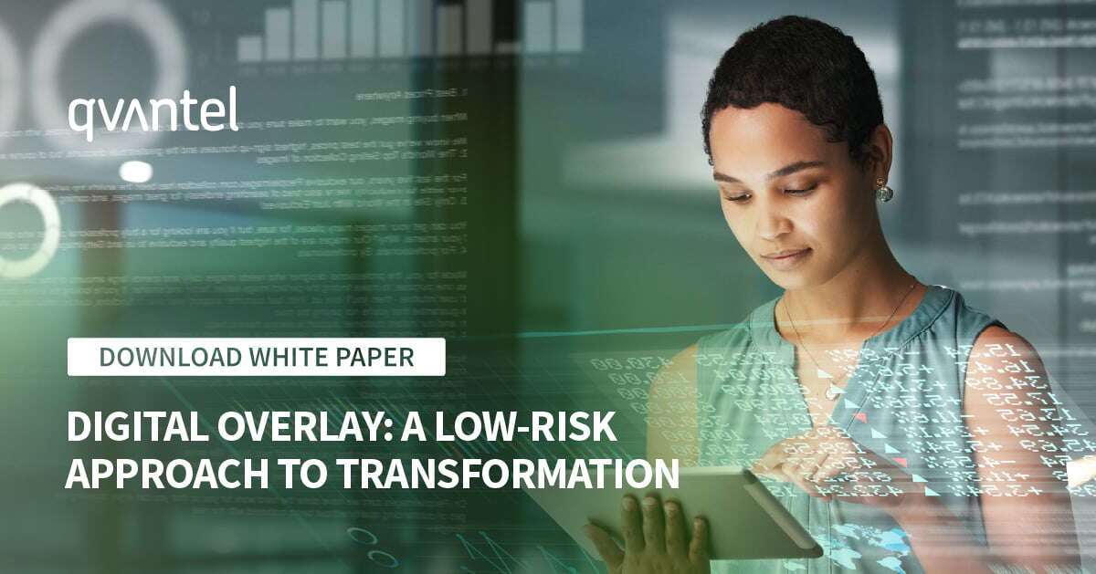 Featured content: : Digital Overlay: A Low Risk Approach to Transformation